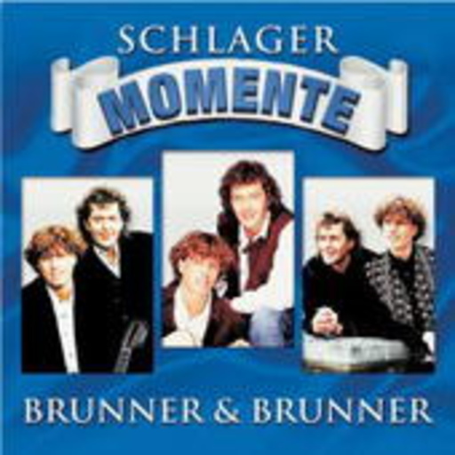 Brunner & Brunner – Schlager Momente