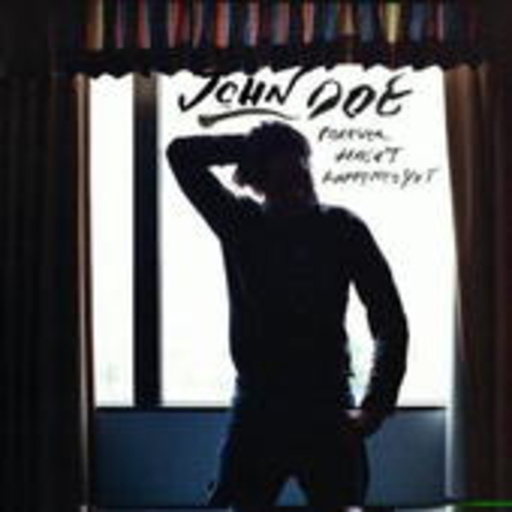 John Doe – Forever Hasn't Happened Yet