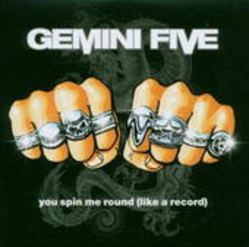 Gemini Five – You Spin Me Round (Like A Record)