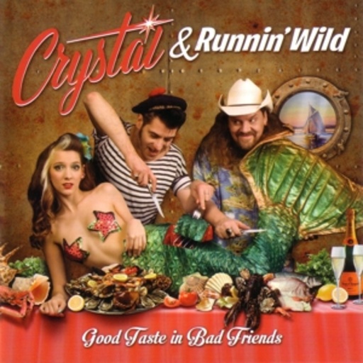 Crystal & Running Wild – Good Taste In Bad Friends