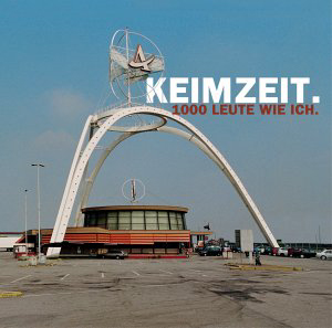 Keimzeit – 1000 Leute wie ich