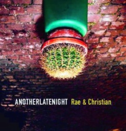 Anotherlatenight – Rae & Christian