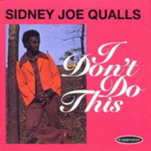 Sidney Joe Qualls – I Don't Do This