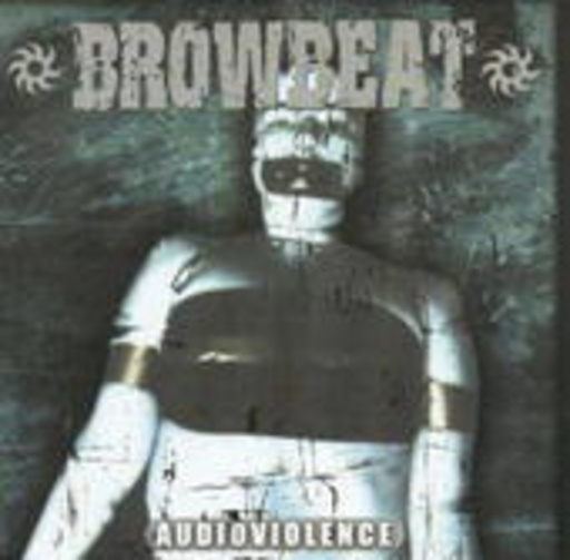Browbeat – Audio Violence