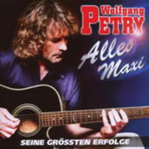 Wolfgang Petry – Alles Maxi - Seine größten Erfolge
