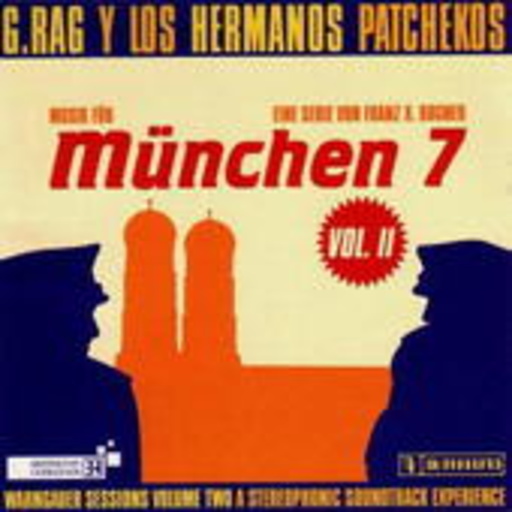 G.Rag Y Los Hermanos Patchekos – München 7 - Vol. 2
