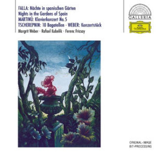 Rafael Kubelik/F. Fricsay/M. Weber ... – Nächte in spanischen Gärten/Klavierkonzert No. 5/10 Bagatellen