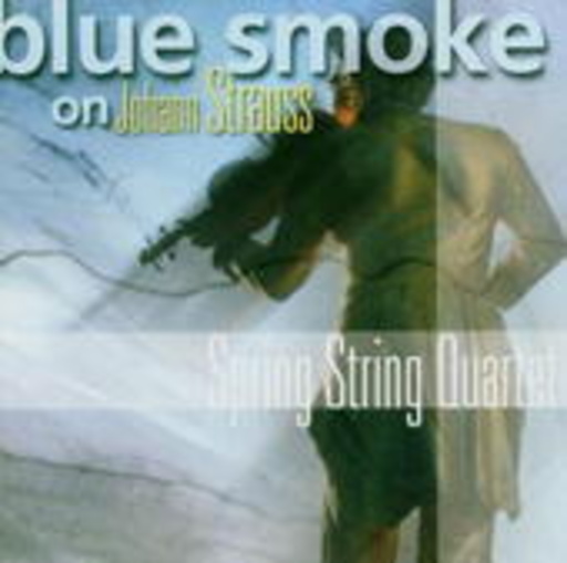 Spring String Quartet – Blue Smoke On Johann Strauss
