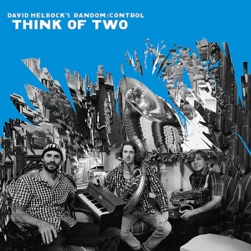 David Helbrock's Random/Control – Think Of Two