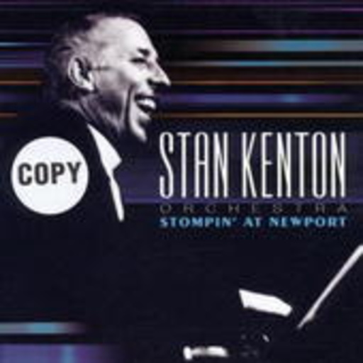 Stan Kenton Orchestra – Stompin' At Newport