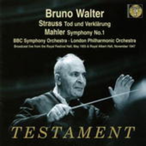 Bruno Walter/BBC Symphony Orchestra – Tod und Verklärung/Sinfonie No. 1
