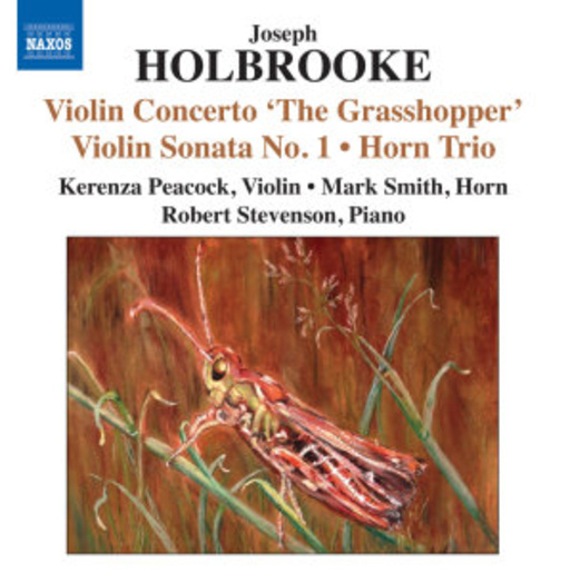 Kerenza Peacock/Mark Smith/Robert Stevenson – Violin Concerto 'The Grashopper'/Violin Sonata No. 1/Horn Trio
