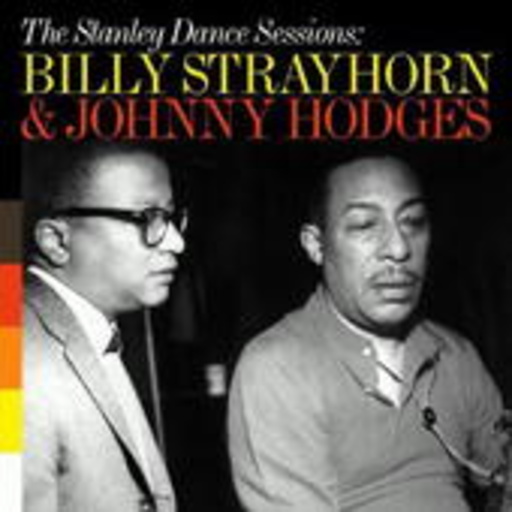 Billy Strayhorn & Johnny Hodges – The Stanley Dance Sessions
