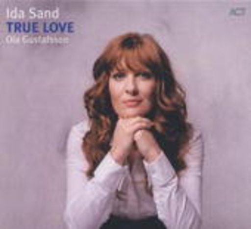 Ida Sand/Ola Gustafsson – True Love