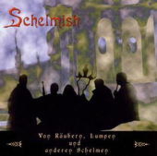 Schelmish – Von Räubern, Lumpen und anderen Schelmen
