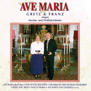 Gretl & Franz – Ave Maria