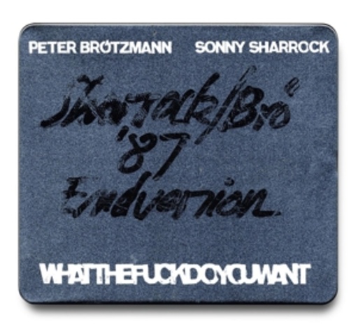 Brötzmann/Sharrock – Whatthefuckdoyouwant