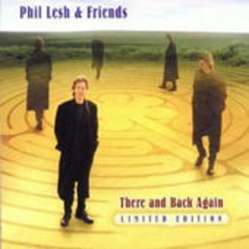 Phil Lesh & Friends – There And Back Again
