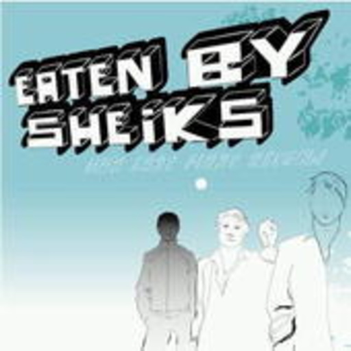 Eaten By Sheiks – Our Last First Record
