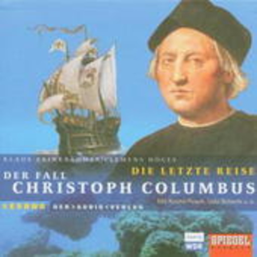 Klaus Brinkbäumer/Clemens Höges – Die letzte Reise - Der Fall Christoph Columbus