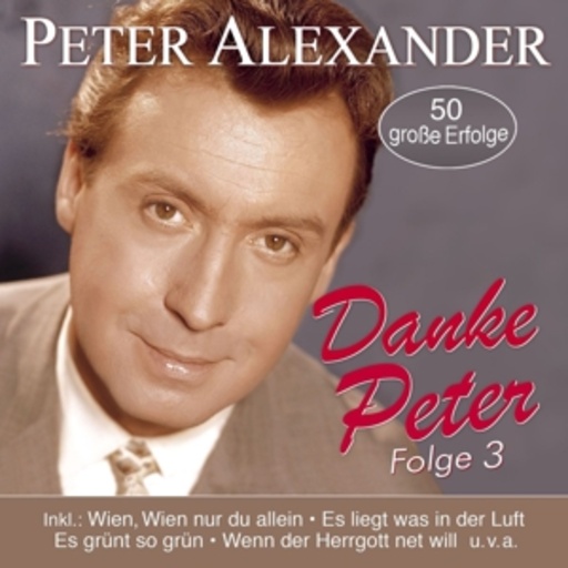 Peter Alexander – Danke Peter - Folge 3 - 50 seiner schönsten Lieder
