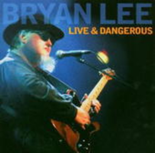 Bryan Lee – Live & Dangerous