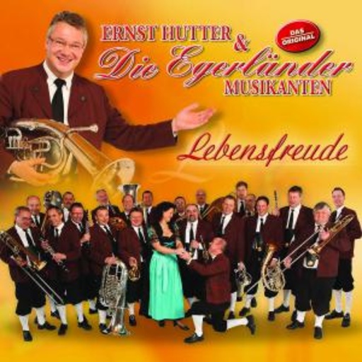 Ernst Hutter und die Egerländer Musikanten – Lebensfreude