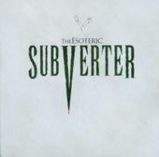The Esoteric – Subverter