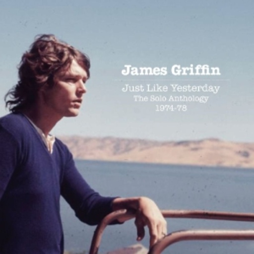 James Griffin – Just Like Yesterday - The Solo Anthology 1974 - 78