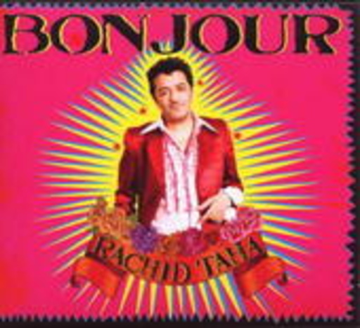 Rachid Taha – Bonjour