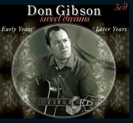 Don Gibson – Sweet Dreams - Early & Later Years