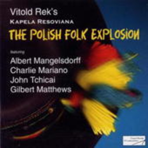 Vitold Rek Kapela Resoviana – The Polish Folk Explosion