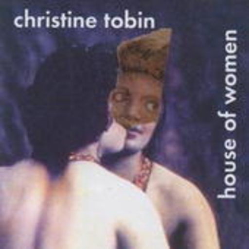 Christine Tobin – House Of Woman