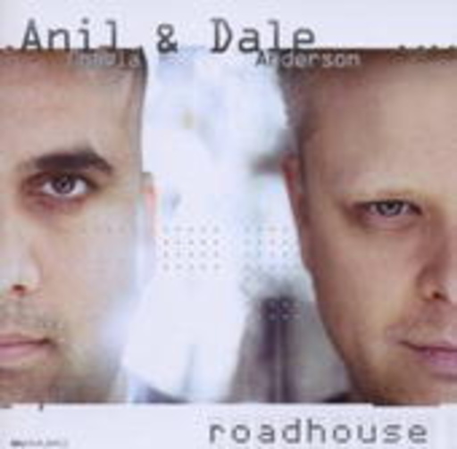 Anil Chawla & Dale Anderson – Roadhouse