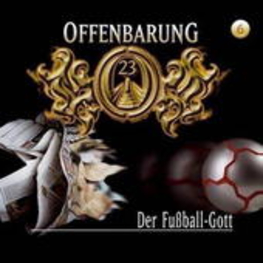 Diverse – Offenbarung 23 - Folge 5: Der Fußball-Gott