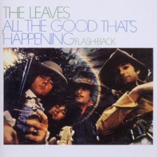 The Leaves – All The Good That's Happening