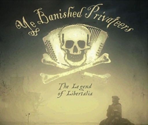 Ye Banished Privateers – The Legend O Libertalia