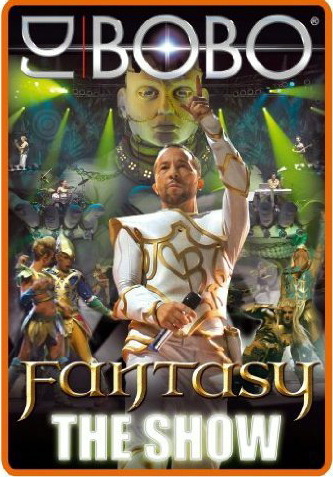 DJ BoBo – Fantasy - The Show