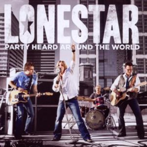 Lonestar – Party Heard Around The World