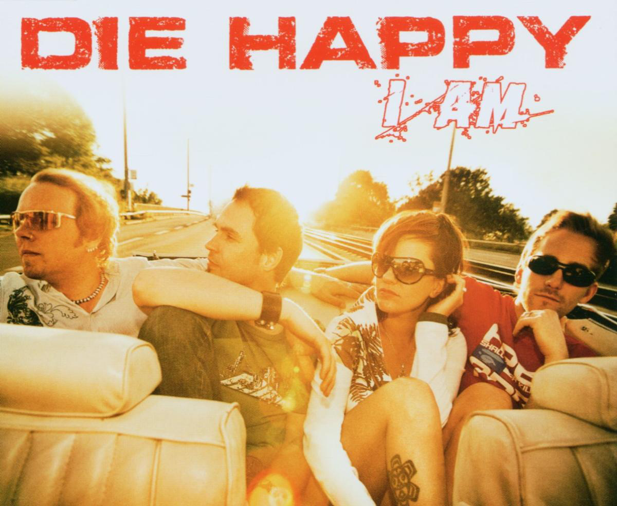 Die Happy – I Am