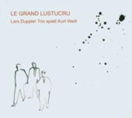 Lars Duppler Trio – Le Grand Lustucru