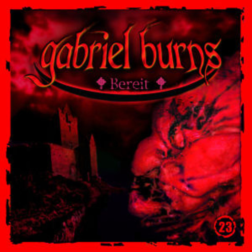 Gabriel Burns – Bereit - Folge 23