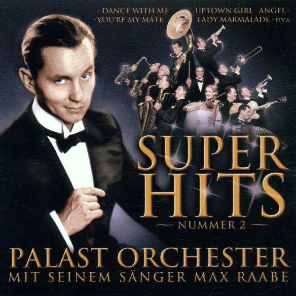 Das Palast Orchester mit seinem Sänger Max Raabe – Super Hits Nummer 2