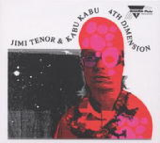 Jimi Tenor & Kabu Kabu – 4th Dimension