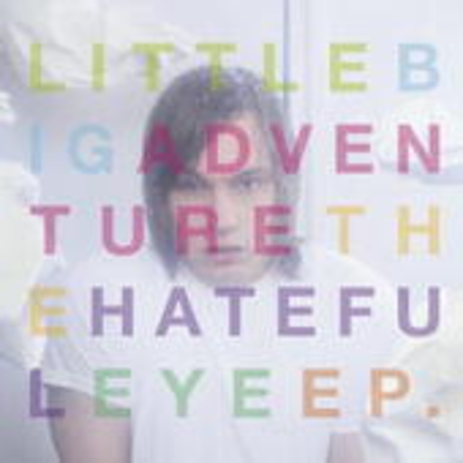 Little Big Adventure – The Hateful Eye EP