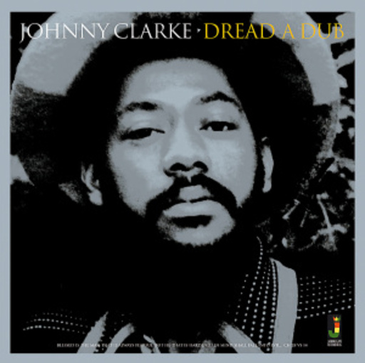 Johnny Clarke – Dread A Dub