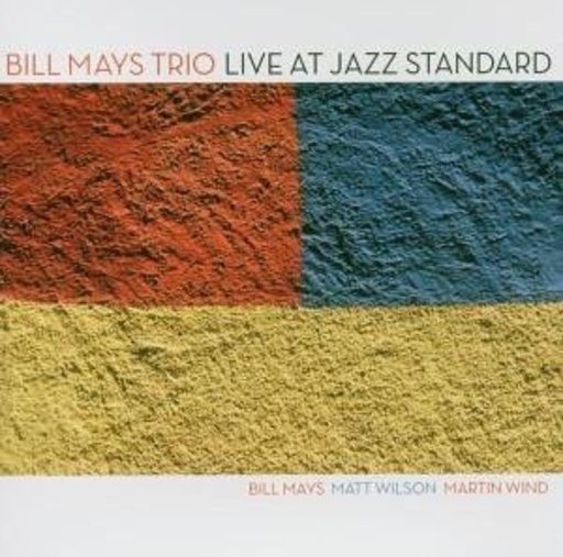 Bill Mays Trio – Live At Jazz Standard