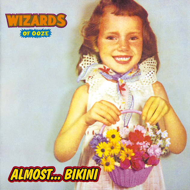 Wizards Of Ooze – Almost ... Bikini