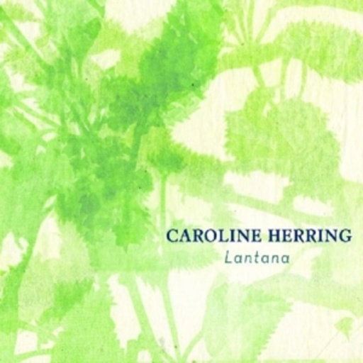 Caroline Herring – Lantana