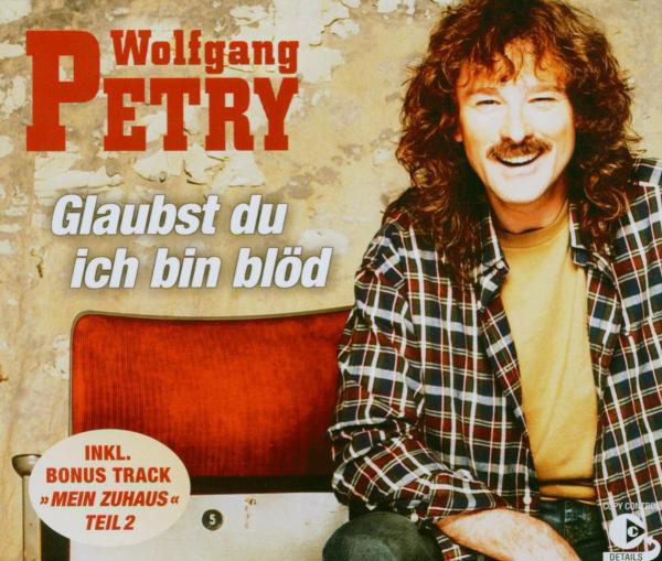 Wolfgang Petry – Glaubst du ich bin blöd